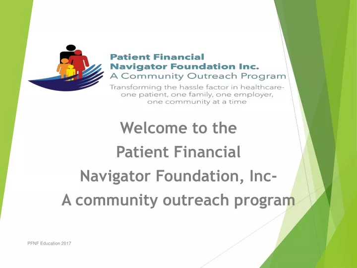 welcome to the patient financial navigator foundation inc a community outreach program