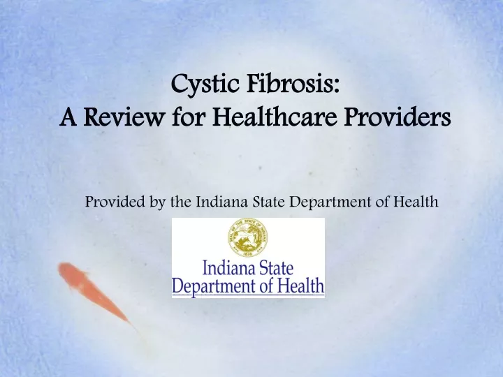 cystic fibrosis a review for healthcare providers