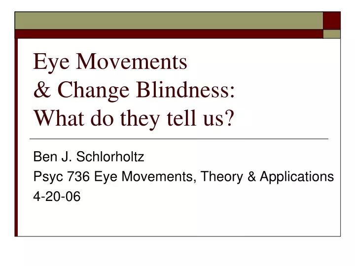 eye movements change blindness what do they tell us