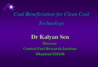 Coal Beneficiation for Clean Coal Technology