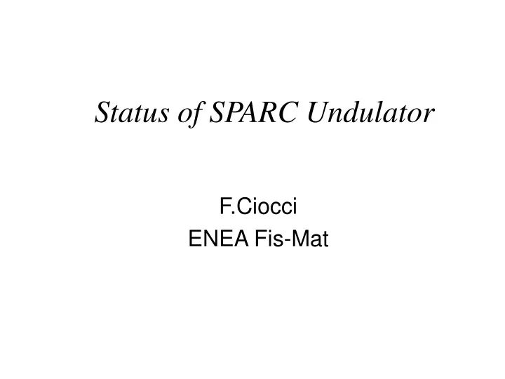 status of sparc undulator
