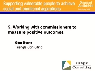 5. Working with commissioners to measure positive outcomes