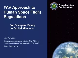 FAA Approach to Human Space Flight Regulations     For Occupant Safety    on Orbital Missions