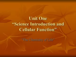 Unit One “Science Introduction and Cellular Function”