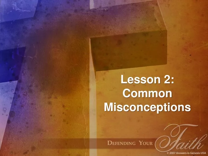 lesson 2 common misconceptions