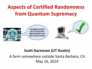 Scott Aaronson ( UT Austin ) A farm somewhere outside Santa Barbara, CA May 16, 2019