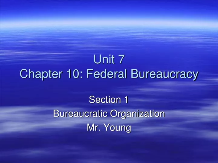 unit 7 chapter 10 federal bureaucracy