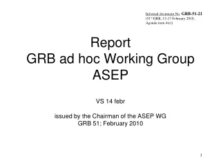Informal document No .  GRB-51-21 (51 st  GRB, 15-17 February 2010,  Agenda item 4(c))