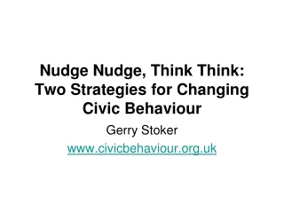 Nudge Nudge, Think Think: Two Strategies for Changing Civic Behaviour
