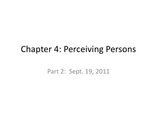 Chapter 4: Perceiving Persons