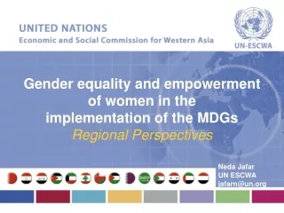 Gender equality and empowerment  of women in the  implementation of the MDGs Regional Perspectives