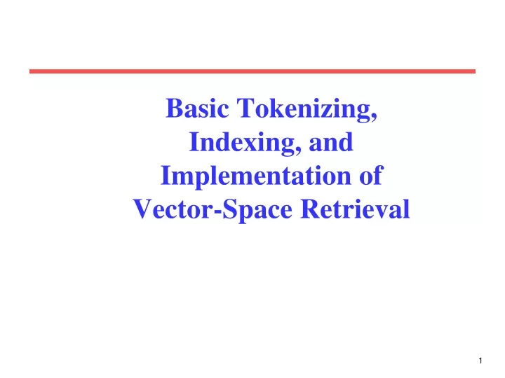 basic tokenizing indexing and implementation of vector space retrieval