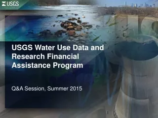 USGS Water Use Data and Research Financial Assistance Program Q&amp;A Session, Summer 2015