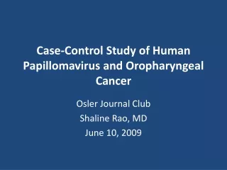 Case-Control Study of Human Papillomavirus and Oropharyngeal Cancer