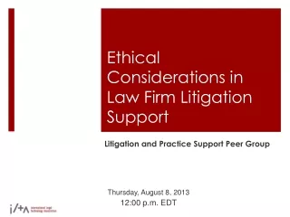 Ethical Considerations in Law Firm Litigation Support
