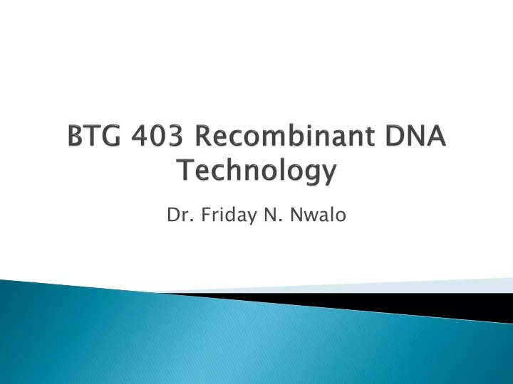 btg 403 recombinant dna technology