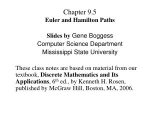 Chapter 9.5 Euler and Hamilton Paths Slides by  Gene Boggess      Computer Science Department