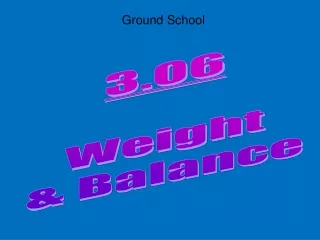 3.06 Weight &amp; Balance