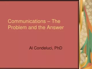 Communications – The Problem and the Answer