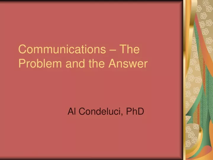 communications the problem and the answer