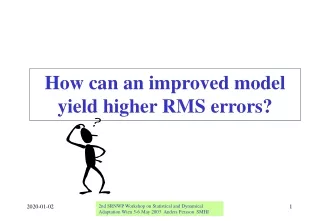 How can an improved model yield higher RMS errors ?