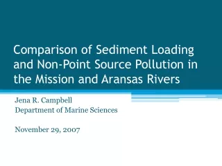Comparison of Sediment Loading and Non-Point Source Pollution in the Mission and Aransas Rivers