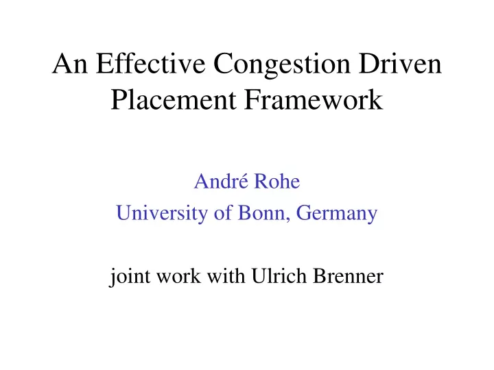 an effective congestion driven placement framework