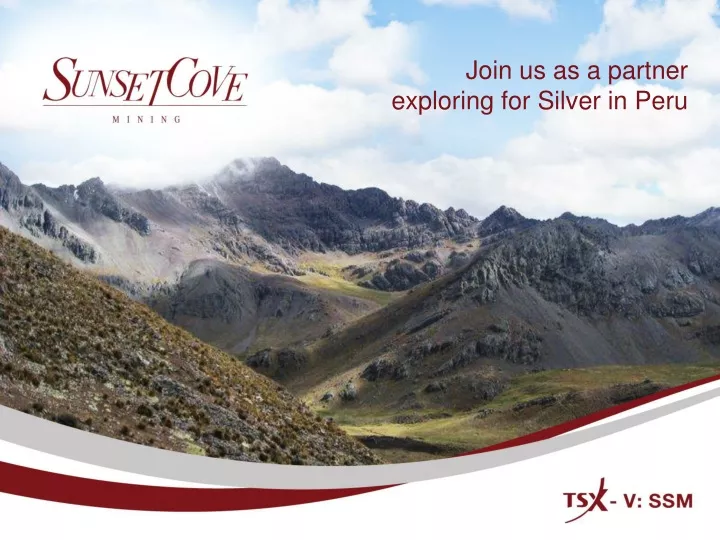join us as a partner exploring for silver in peru