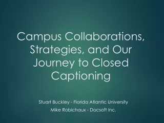 Campus Collaborations, Strategies, and Our Journey to Closed Captioning