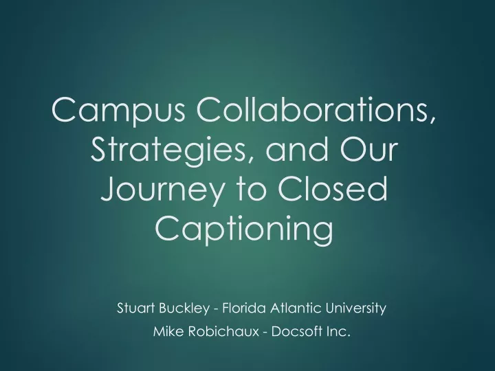 campus collaborations strategies and our journey to closed captioning