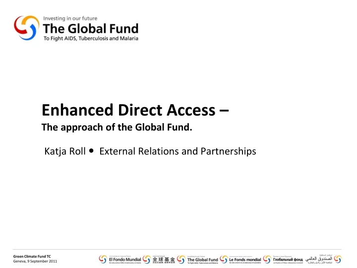 enhanced direct access the approach of the global fund