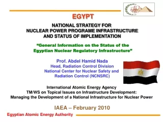 Prof. Abdel Hamid Nada Head, Radiation Control Division National Center for Nuclear Safety and