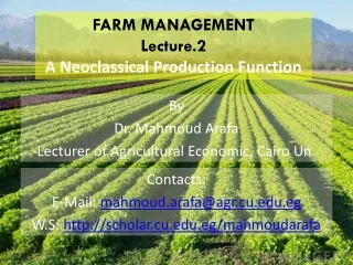 FARM MANAGEMENT Lecture.2 A Neoclassical Production Function