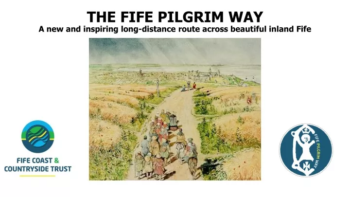 the fife pilgrim way a new and inspiring long distance route across beautiful inland fife
