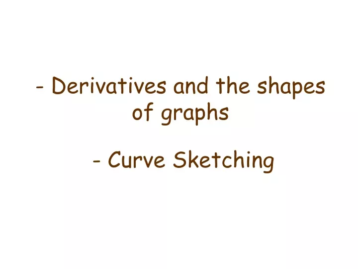 derivatives and the shapes of graphs curve sketching