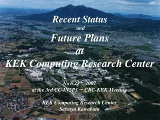 Recent Status  and Future Plans  at  KEK Computing Research Center