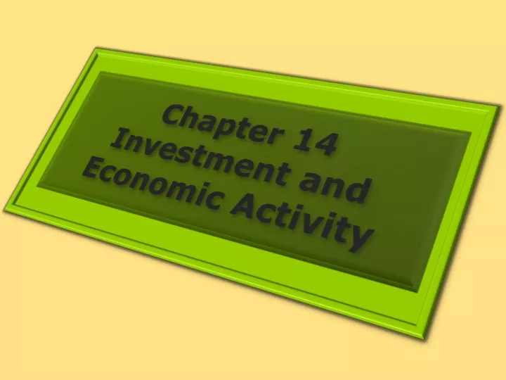 chapter 14 investment and economic activity