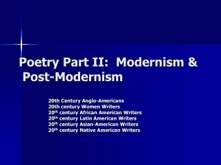 Poetry Part II:  Modernism &amp;  Post-Modernism