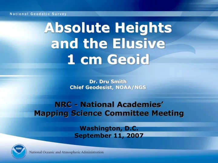 absolute heights and the elusive 1 cm geoid dr dru smith chief geodesist noaa ngs