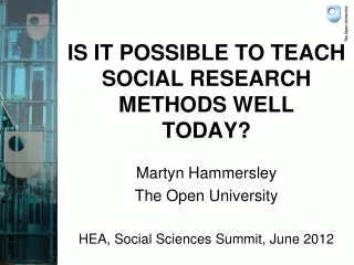 IS IT POSSIBLE TO TEACH SOCIAL RESEARCH METHODS WELL  TODAY?