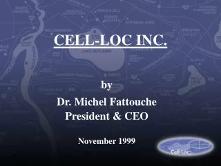 by Dr. Michel Fattouche President &amp; CEO November 1999