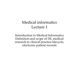 Medical informatics Lecture  1
