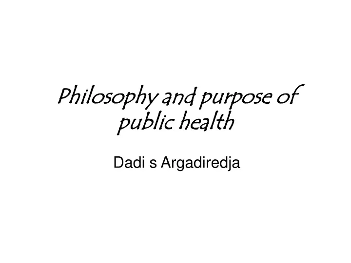 philosophy and purpose of public health