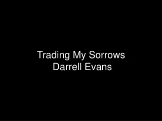 Trading My Sorrows   Darrell Evans