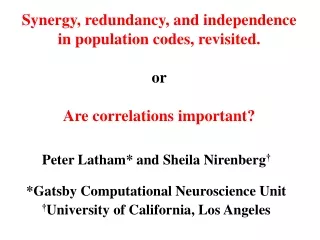 Peter Latham* and Sheila Nirenberg † *Gatsby Computational Neuroscience Unit