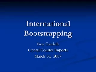International Bootstrapping
