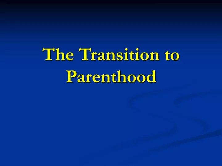 the transition to parenthood