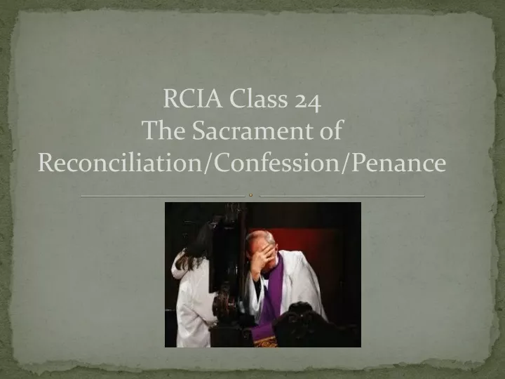 rcia class 24 the sacrament of reconciliation confession penance