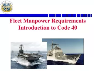 Fleet Manpower Requirements Introduction to Code 40