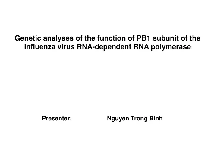 genetic analyses of the function of pb1 subunit